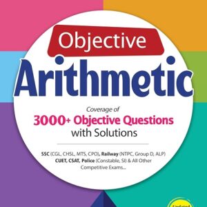 Arihant Objective Arithmetic Book for SSC, Railway, CUET, B.Ed. and other one day exams